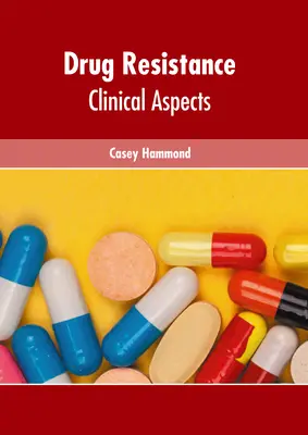 Resistencia a los fármacos: Aspectos clínicos - Drug Resistance: Clinical Aspects