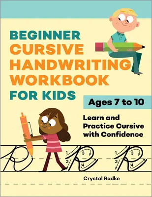 Manual de escritura cursiva para niños: Aprende y practica la letra cursiva con confianza - Beginner Cursive Handwriting Workbook for Kids: Learn and Practice Cursive with Confidence