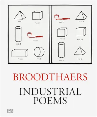 Marcel Broodthaers: Poemas Industriales: El Catálogo Completo de las Placas 1968-1972 - Marcel Broodthaers: Industrial Poems: The Complete Catalogue of the Plaques 1968-1972