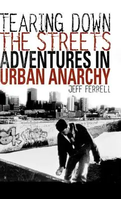 Tearing Down the Streets: Aventuras en la anarquía urbana - Tearing Down the Streets: Adventures in Urban Anarchy