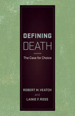 Definir la muerte: El caso de la elección - Defining Death: The Case for Choice