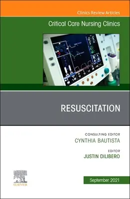 Resucitación, un número de Critical Care Nursing Clinics of North America, 33 - Resuscitation, an Issue of Critical Care Nursing Clinics of North America, 33