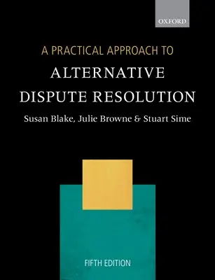 Un enfoque práctico de la resolución alternativa de litigios - A Practical Approach to Alternative Dispute Resolution