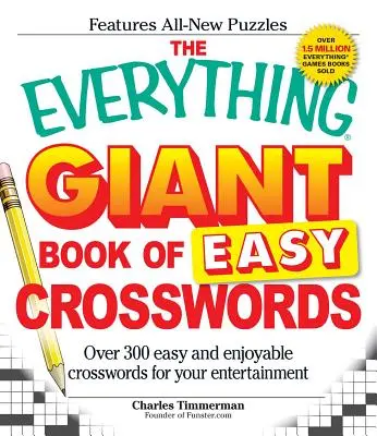 The Everything Giant Book of Easy Crosswords: Más de 300 crucigramas fáciles y divertidos para su entretenimiento - The Everything Giant Book of Easy Crosswords: Over 300 Easy and Enjoyable Crosswords for Your Entertainment