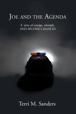 Joe y la agenda: Una historia de valor, triunfo y segundas oportunidades - Joe and the Agenda: A Story of Courage, Triumph, and Second Chances