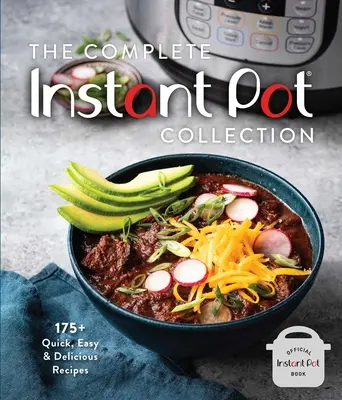 La colección completa de Instant Pot: Más de 175 recetas rápidas, fáciles y deliciosas (Favoritos de los fans, Recetas para freidora de aire Instant Pot) - The Complete Instant Pot Collection: 175+ Quick, Easy & Delicious Recipes (Fan Favorites, Instant Pot Air Fryer Recipes)