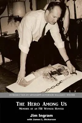 El héroe entre nosotros: Memorias de un cazador de testigos del FBI - The Hero Among Us: Memoirs of a FBI Witness Hunter