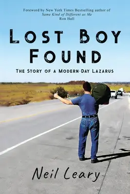 Lost Boy Found: La historia de un Lázaro moderno - Lost Boy Found: The Story of a Modern Day Lazarus