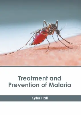 Tratamiento y prevención de la malaria - Treatment and Prevention of Malaria