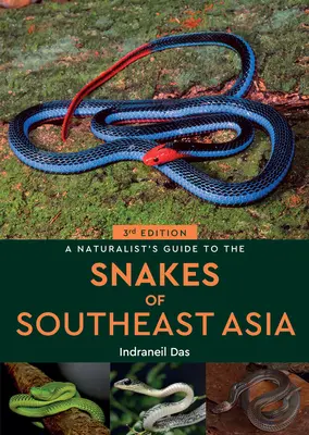 A Naturalist's Guide to the Snakes of Southeast Asia 3rd (Guía naturalista de las serpientes del sudeste asiático 3ª edición) - A Naturalist's Guide to the Snakes of Southeast Asia 3rd