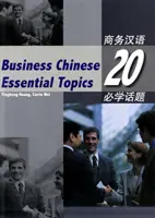 Chino comercial: 20 temas esenciales - Business Chinese: 20 Essential Topics