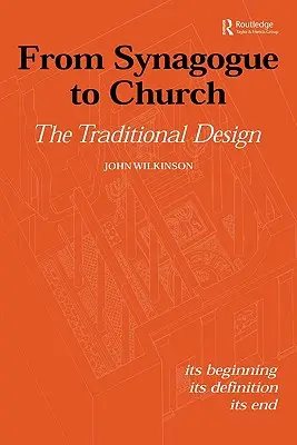 De la sinagoga a la iglesia: El diseño tradicional: Su comienzo, su definición, su fin - From Synagogue to Church: The Traditional Design: Its Beginning, Its Definition, Its End