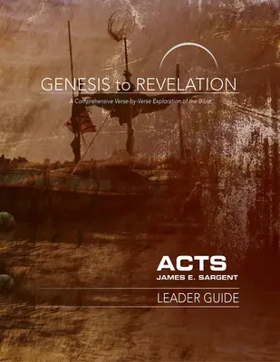 De Génesis a Apocalipsis: Hechos Guía para el lector: Una exhaustiva exploración de la Biblia versículo a versículo - Genesis to Revelation: Acts Leader Guide: A Comprehensive Verse-By-Verse Exploration of the Bible