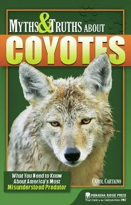 Mitos y verdades sobre los coyotes: Lo que hay que saber sobre el depredador más incomprendido de Estados Unidos - Myths & Truths about Coyotes: What You Need to Know about America's Most Misunderstood Predator