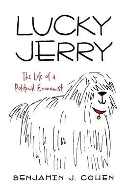 Lucky Jerry: La vida de un economista político - Lucky Jerry: The Life of a Political Economist