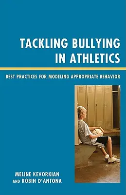 La lucha contra el acoso en el deporte: Buenas prácticas para modelar un comportamiento adecuado - Tackling Bullying in Athletics: Best Practices for Modeling Appropriate Behavior