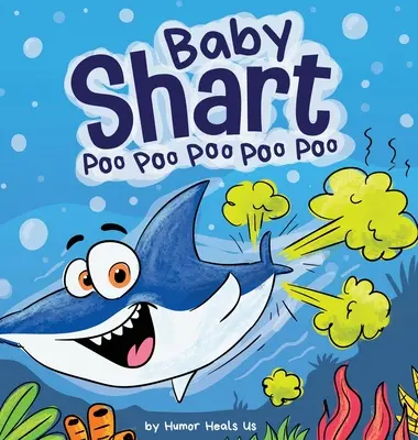 Baby Shart ... Poo Poo Poo Poo: Historia de un tiburón que se tira pedos - Baby Shart ... Poo Poo Poo Poo Poo: A Story About a Shark Who Farts