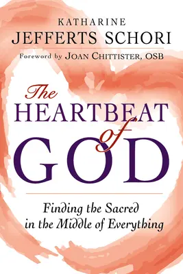 El latido de Dios: Encontrar lo sagrado en medio de todo - The Heartbeat of God: Finding the Sacred in the Middle of Everything