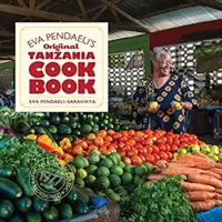 El libro de cocina original de Eva Pendaeli sobre Tanzania - Eva Pendaeli's Original Tanzania Cookbook