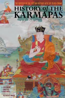Historia de los Karmapas: La Odisea de los Maestros Tibetanos de la Corona Negra - History of the Karmapas: The Odyssey of the Tibetan Masters with the Black Crown