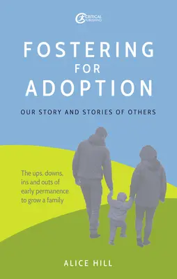 Acoger para adoptar: Nuestra historia y las historias de otros - Fostering for Adoption: Our Story and Stories of Others