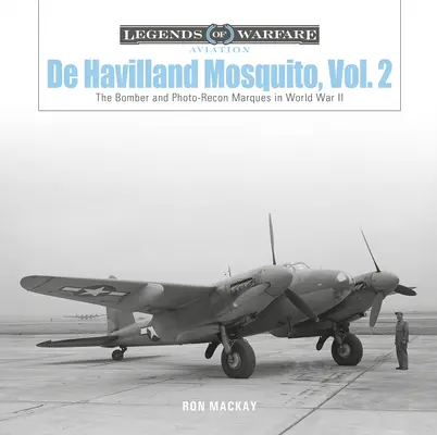 de Havilland Mosquito, Vol. 2: El bombardero y el Photo-Recon Marques en la Segunda Guerra Mundial - de Havilland Mosquito, Vol. 2: The Bomber and Photo-Recon Marques in World War II