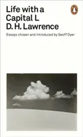 La vida con mayúsculas - Ensayos elegidos e introducidos por Geoff Dyer - Life with a Capital L - Essays Chosen and Introduced by Geoff Dyer