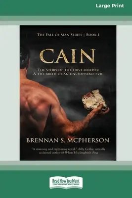 Caín: La historia del primer asesinato y el nacimiento de un mal imparable [Standard Large Print 16 Pt Edition]. - Cain: The Story of the First Murder and the Birth of an Unstoppable Evil [Standard Large Print 16 Pt Edition]