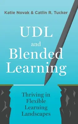 UDL y Blended Learning: Prosperar en entornos de aprendizaje flexibles - UDL and Blended Learning: Thriving in Flexible Learning Landscapes