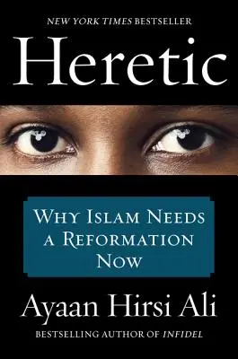 Hereje: Por qué el Islam necesita una reforma ya - Heretic: Why Islam Needs a Reformation Now