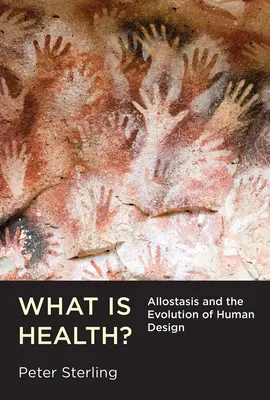 ¿Qué es la salud? La alostasis y la evolución del diseño humano - What Is Health?: Allostasis and the Evolution of Human Design