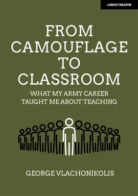 Del camuflaje al aula: Lo que mi carrera militar me enseñó sobre la enseñanza - From Camouflage to Classroom: What My Army Career Taught Me about Teaching