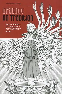 Drawing on Tradition: Manga, anime y religión en el Japón contemporáneo - Drawing on Tradition: Manga, Anime, and Religion in Contemporary Japan