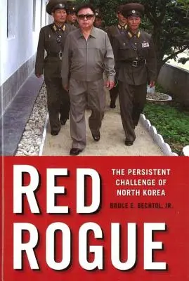 Red Rogue: El persistente desafío de Corea del Norte - Red Rogue: The Persistent Challenge of North Korea