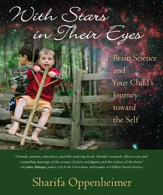 Con estrellas en los ojos: la ciencia del cerebro y el viaje de tu hijo hacia el yo - With Stars in Their Eyes: Brain Science and Your Child's Journey Toward the Self