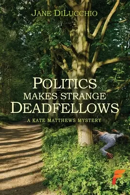 La política hace extraños compañeros muertos - Politics Makes Strange Deadfellows