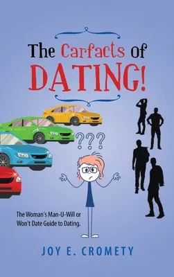 Los Carfacts de las Citas!: La Guía de Citas para el Hombre con el que una Mujer Quiere o No Quiere Salir - The Carfacts of Dating!: The Woman's Man-U-Will or Won't Date Guide to Dating