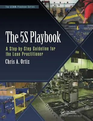 El Manual de las 5s: Una guía paso a paso para el profesional Lean - The 5s Playbook: A Step-By-Step Guideline for the Lean Practitioner