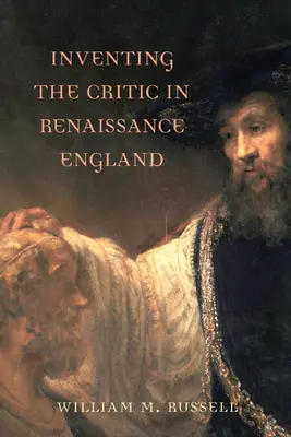 La invención del crítico en la Inglaterra del Renacimiento - Inventing the Critic in Renaissance England