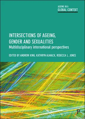 Intersecciones de envejecimiento, género y sexualidades: Perspectivas internacionales multidisciplinares - Intersections of Ageing, Gender and Sexualities: Multidisciplinary International Perspectives