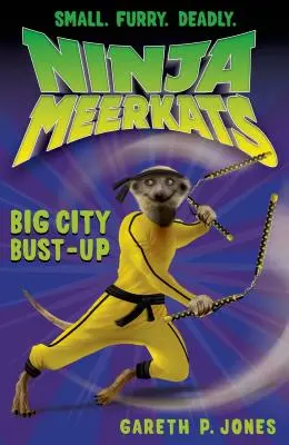 Suricatas Ninja (#6): Big City Bust-Up - Ninja Meerkats (#6): Big City Bust-Up