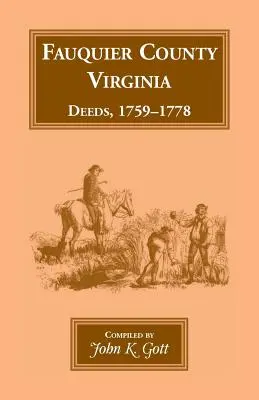 Escrituras del condado de Fauquier, Virginia, 1759-1778 - Fauquier County, Virginia, Deeds, 1759-1778