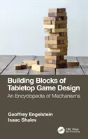 Building Blocks of Tabletop Game Design: Enciclopedia de mecanismos - Building Blocks of Tabletop Game Design: An Encyclopedia of Mechanisms