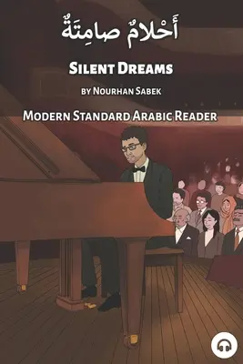 Sueños silenciosos: Lector de árabe moderno estándar - Silent Dreams: Modern Standard Arabic Reader