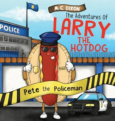 Las aventuras de Larry el Cachondo: Pete, el policía - The Adventures of Larry the Hot Dog: Pete the Policeman