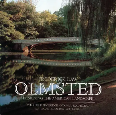 Frederick Law Olmsted: El diseño del paisaje americano - Frederick Law Olmsted: Designing the American Landscape