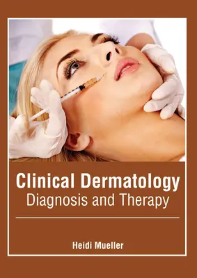 Dermatología Clínica: Diagnóstico y Terapia - Clinical Dermatology: Diagnosis and Therapy