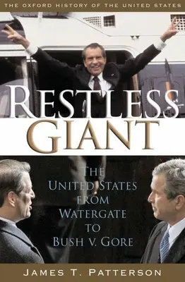 Gigante inquieto: Estados Unidos desde Watergate hasta Bush V. Gore - Restless Giant: The United States from Watergate to Bush V. Gore