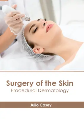 Cirugía de la piel: Procedural Dermatology - Surgery of the Skin: Procedural Dermatology