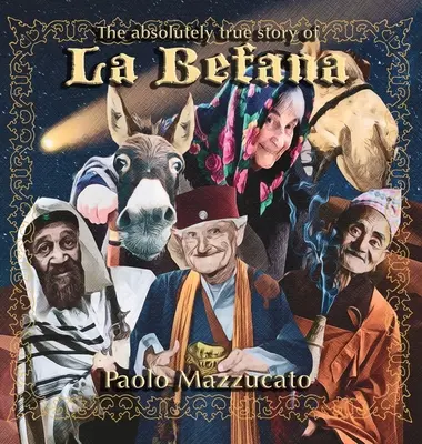 La historia absolutamente verdadera de La Befana - The absolutely true story of La Befana